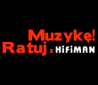 RATUJ MUZYKĘ Z HI-FI MAN